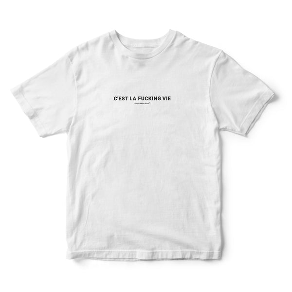 C'est La Fucking Vie Tshirt